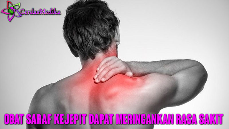 Obat Saraf Kejepit Dapat Meringankan Rasa Sakit